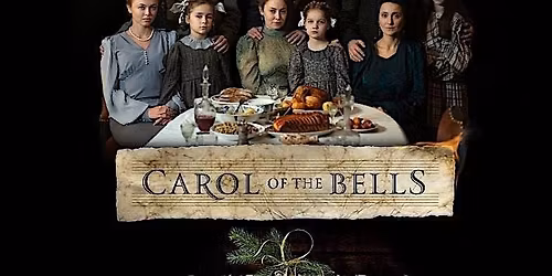 Carol of the Bells - Ukrainian historic drama screening & music concert
