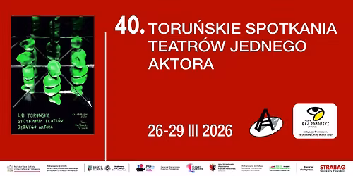 40. Toru\u0144skie Spotkania Teatr\u00f3w Jednego Aktora