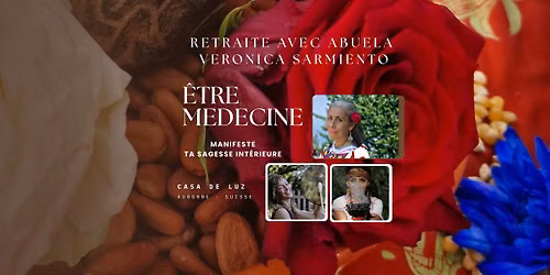 \ud83c\udf3f\u2728 RETRAITE \u00ab \u00caTRE M\u00c9DECINE \u00bb \u2728\ud83c\udf3f Avec Abuela Veronica Sarmiento