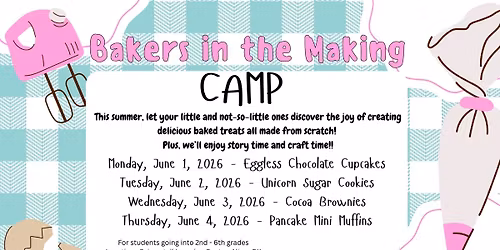 Bakers in the Making (4 day event- June 1-4)