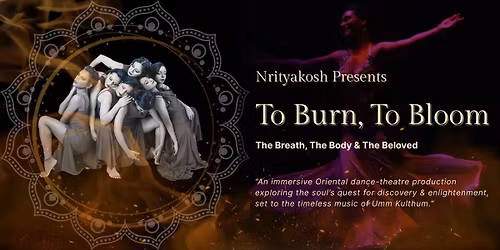 To Burn, To Bloom - An Oriental Dance Production