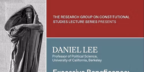 RGCS Lecture, Daniel Lee: Excessive Beneficence