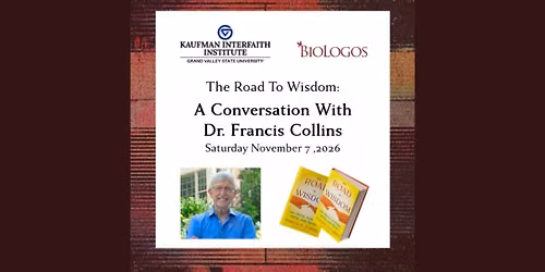The Road To Wisdom: A Conversation with Dr. Francis Collins