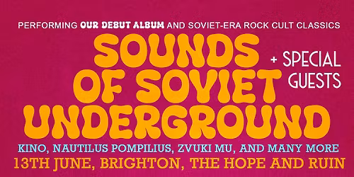 Sounds of Soviet Underground, Brighton, The Hope and Ruin, 13th June 2026