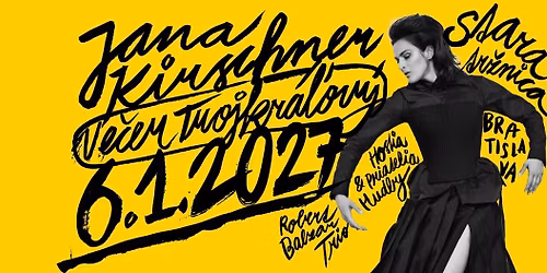 Jana Kirschner & hostia: Ve\u010der Trojkr\u00e1\u013eov\u00fd v Bratislave (6.1. 2027)