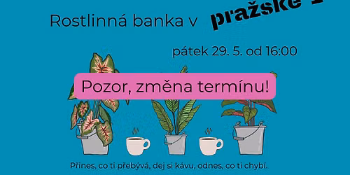 Rostlinn\u00e1 banka v pra\u017esk\u00e9 1 - POZOR nov\u00fd kv\u011btnov\u00fd term\u00edn