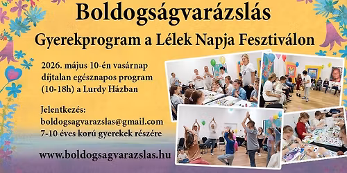 Boldogs\u00e1gvar\u00e1zsl\u00e1s a L\u00e9lek Napja Fesztiv\u00e1lon -D\u00edjtalan gyermekprogram
