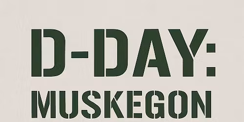 D-Day: Muskegon 2026