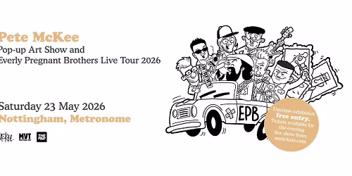 Pete McKee Exhibition + The Everly Pregnant Brothers: Live | Nottingham