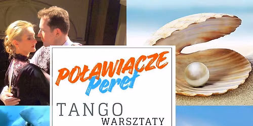 Po\u0142awiacze Pere\u0142- warsztaty tanga z Kasia i Irkiem w Gda\u0144sku