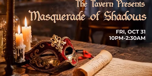 The Tavern Presents: Masquerade of Shadows