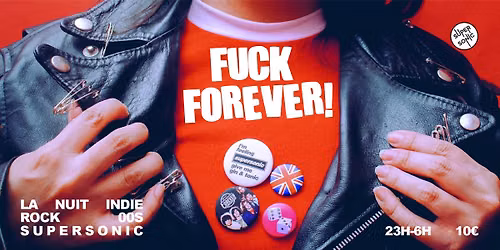 F*** Forever \/ Nuit indie rock 00s du Supersonic