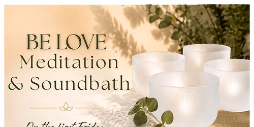 BE LOVE – Meditation & Sound Bath
