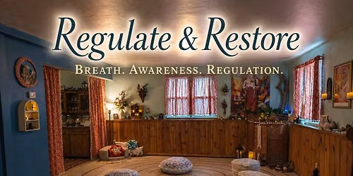 Regulate & Restore: Breath, Awareness, Regulation