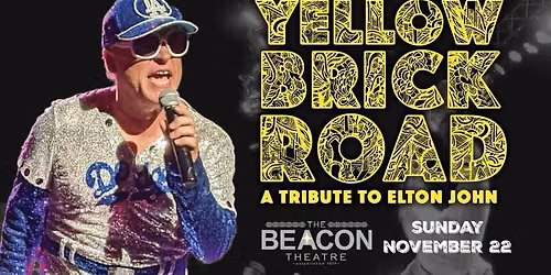 Yellow Brick Road, a tribute to Elton John at the Beacon Theate