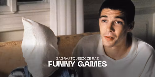 FUNNY GAMES Michaela Hanekego w odrestaurowanej wersji |  Zagraj to jeszcze raz
