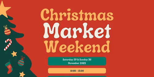 \ud83c\udf85\ud83c\udffb Christmas Market Weekend 2025! \ud83c\udf85\ud83c\udffb