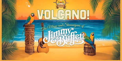Volcano - The Jimmy Buffet Experience