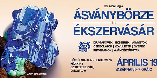 36. Alba Regia \u00c1sv\u00e1nyb\u00f6rze \u00e9s \u00c9kszerv\u00e1s\u00e1r 