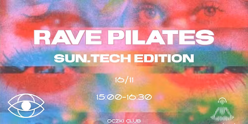  RAVE PILATES | KLUB OCZKI, WARSZAWA \ud83d\udca5 SUN.TECH EDITION | 16.11