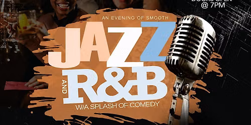 An Evening Of Smooth Jazz and R&B w\/A Splash of Comedy