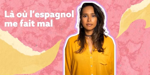 L\u00e0 o\u00f9 l'espagnol me fait mal