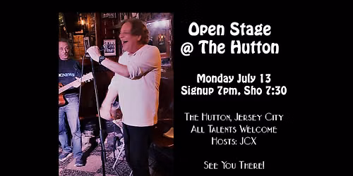 Open Stage at The Hutton Jersey City - Monday July 13!