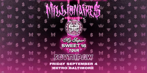 MILLIONAIRE$ w\/ SOVTHPAW @ Metro Baltimore