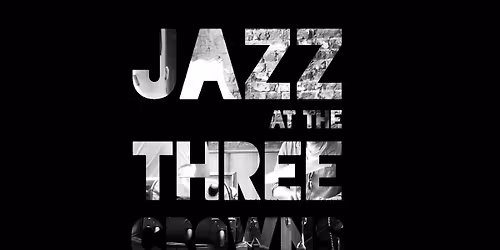 Jazz Lunch Every Saturday at The Three Crowns, Stoke Newington