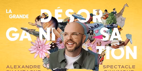 Alexandre Champagne - La grande d\u00e9sorganisation | Qu\u00e9bec