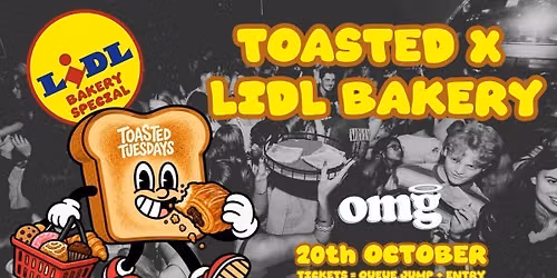 TOASTED TUESDAY | LIDL BAKERY SPECIAL | QUEUE JUMP + ENTRY