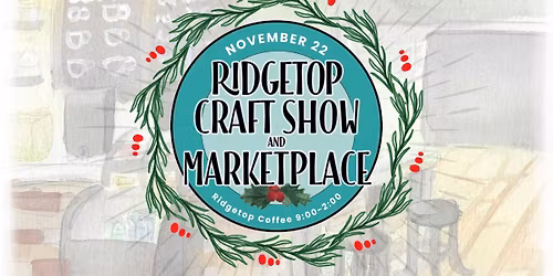 Holiday Craft Show & Marketplace- Ridgetop Coffee.