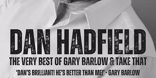 Dan Hadfield Presents - The Very Best of Gary Barlow & Take That