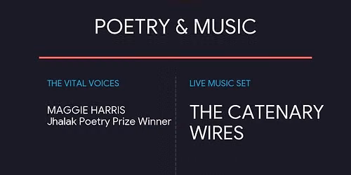 Poets: Maggie Harris, Barry Fentiman-Hall, and Jess Mookherjee\/ Music: Catenary Wires