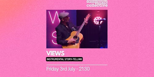 VIEWS - Live at Storeroom