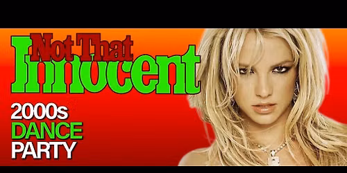 Not That Innocent - 2000s Dance Party