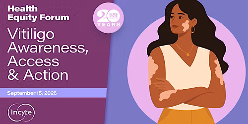 Health Equity Forum: Vitiligo Awareness, Access & Action