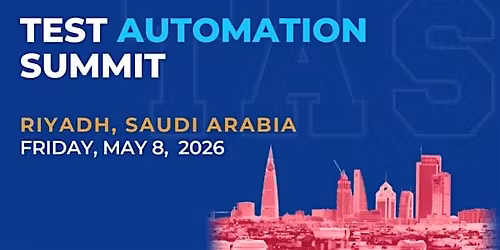 Test Automation Summit | Riyadh| 2026
