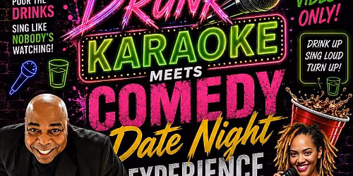 DRUNK KARAOKE MEETS COMEDY DATE NIGHT EXPERIENCE