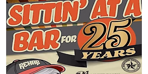 REHAB's 25th Anniversary of Sittin' at a Bar Mini Fest