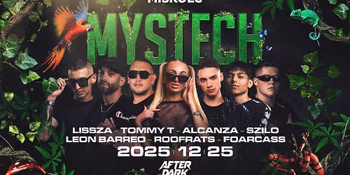 \u2022 After Dark \u2573 MYSTECH\u00ae  \u2022 [2025.12.25.] \u27a2 Miskolc - BLOCK BISTRO