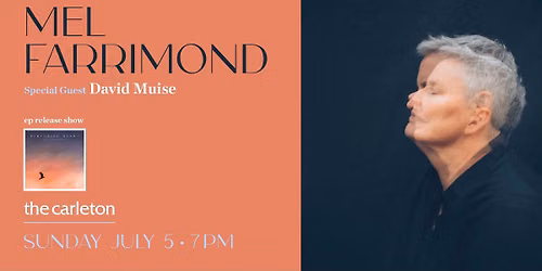 Mel Farrimond EP Release w\/ special guest David Muise Live at The Carleton