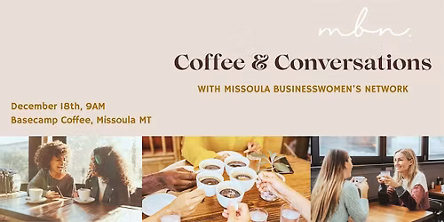 Coffee & Conversations with Missoula Businesswomen's Network