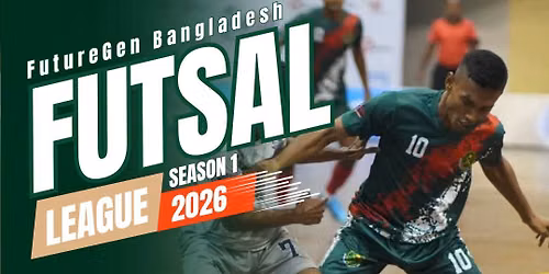 FutureGen Bangladesh Futsal League - Season 1