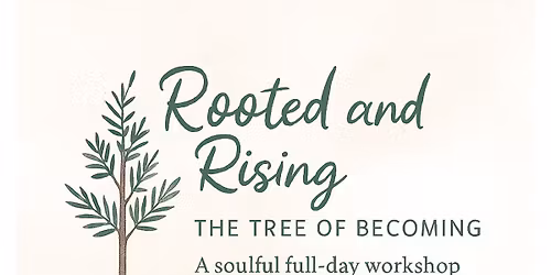Rooted and Rising: The Tree of Becoming