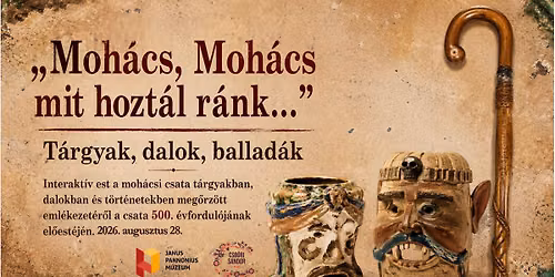 \u201eMoh\u00e1cs, Moh\u00e1cs, mit hozt\u00e1l r\u00e1nk\u2026\u201d \u2013 t\u00e1rgyak, dalok, ballad\u00e1k