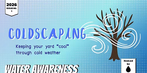 Water Awareness Speaker Series 2026: Coldscaping