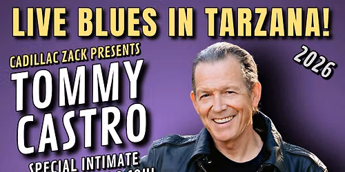 TOMMY CASTRO - FAMED BLUES & SOUL GUITAR GREAT - in Tarzana!