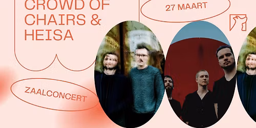 Crowd of Chairs & HEISA \u2726 Zaalconcert \u2726 Snuffel Hostel