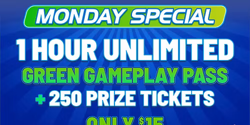 Monday Special: 1 Hour Unlimited Gameplay + 250 Tickets for $15 \ud83c\udfae